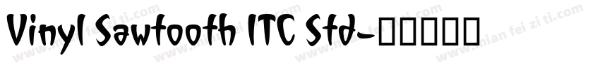 Vinyl Sawtooth ITC Std字体转换